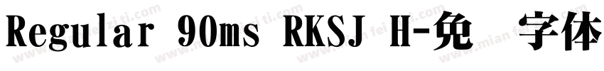 Regular 90ms RKSJ H字体转换
